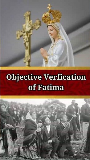 The Fatima Miracles Had External Verifcation