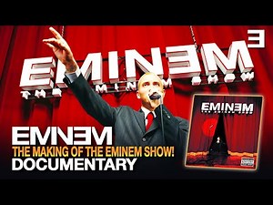 Eminem: The Making Of The Eminem Show | Documentary