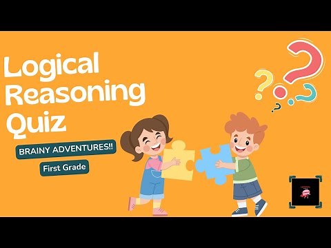 Brainy Fun! Logical Reasoning Quiz for First Graders 🧠✨