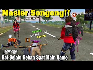 Film Pendek FF | Bot Selalu Beban Saat Main Game!! Master Songong!