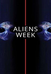 Aliens Week (2017) - TV Show