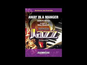 Away in a Manger by James R. Murray and arranged by Haley Woodrow