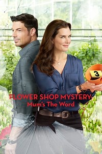 Stream Flower Shop Mystery: Mum's the Word (2016): Find it on Netflix, Prime Video, Hulu & more