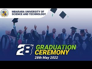 28th Graduation Ceremony of Mbarara University of Science & Technology (MUST) - 2022