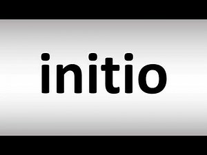 How to Pronounce Initio