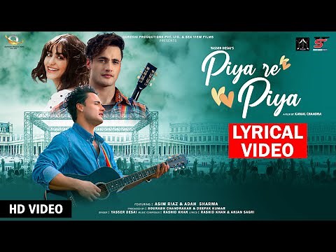 Piya Re Piya (Lyrical Video) | Asim Riaz | Adah Sharma,Yasser D, Rashid K | Latest Hindi Song 2022