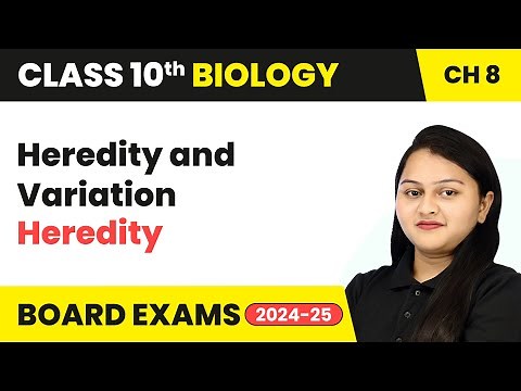 Heredity and Variation - Heredity | Class 10 Biology Chapter 8 | CBSE 2024-25