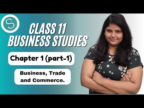 Business,Trade and Commerce (part-1) class 11 BUSINESS STUDIES📚 #studifysuccess #cbse #business