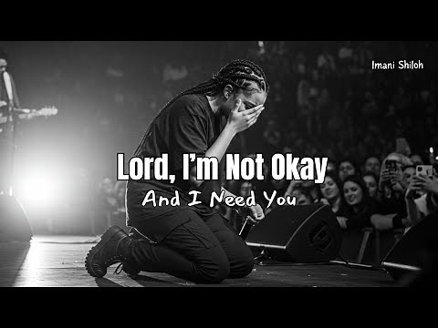 Lord, I’m Not Okay and I Need You – Imani Shiloh | Worship Song for Healing