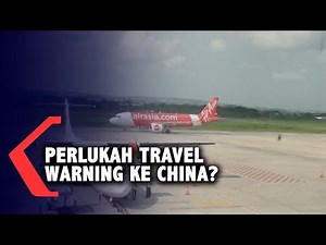 Pemerintah Belum Keluarkan Travel Warning ke China, Ini Kata Menhub