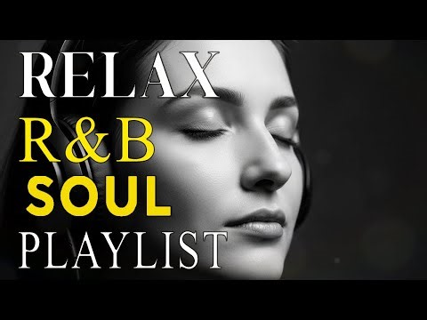 Ultimate Soulful R&B Vibes 💖 Smooth Love Songs That Heal Hearts and Awaken Deep Emotions