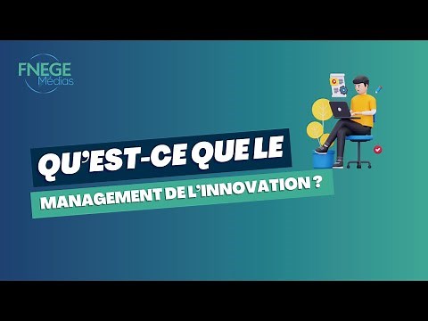 Qu’est-ce que le Management de l’innovation ?