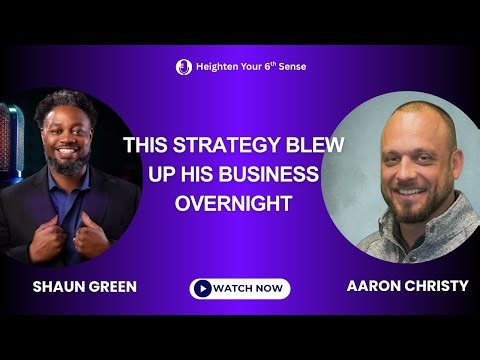 Scaling Smarter | The Systems Behind Rapid Business Growth | Aaron Christy | Heighten Your 6th Sense