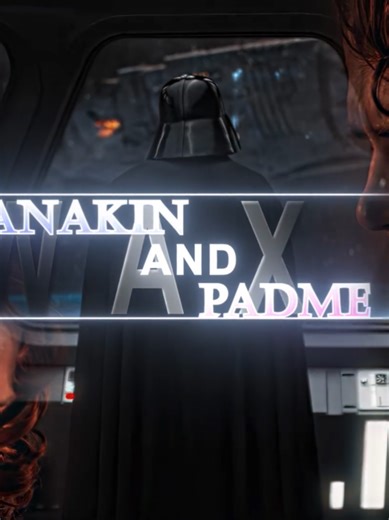 Anakin & Padme: A Star Wars Edit