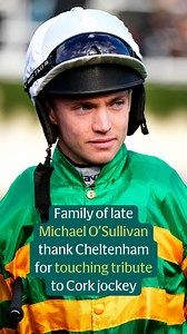 Michael O’Sullivan’s family said it “means the world” to them as the first Cheltenham race today was named after the late jockey. A minute’s applause was held for the family in honour of the Cork jockey before the first race today, while the infamous Cheltenham roar rose up in his memory | Irish Independent