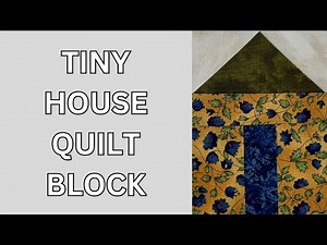 TINY HOUSE QUILT BLOCK