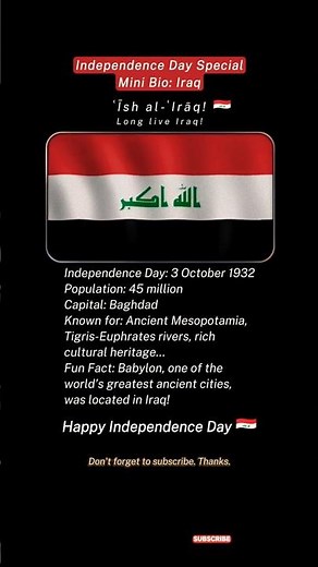 Mini Bio: Iraq | What Makes Iraq’s Independence Day Special?