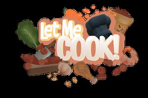 Let Me Cook!