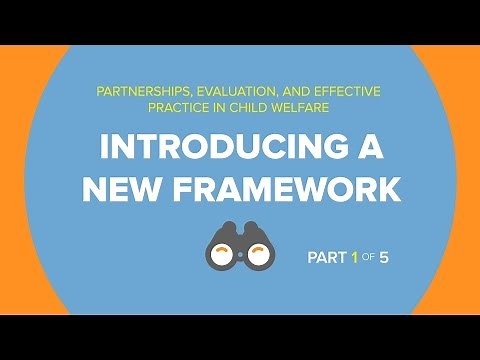 A Framework for Effective Child Welfare Practice Series Part 1 of 5