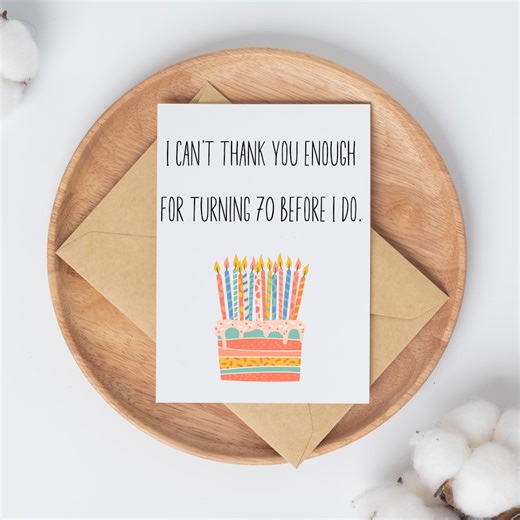 70th Birthday Card, Funny 70th Birthday Card, Thank You for Turning 70 Before Me, Older Than Me Card, Sarcastic Birthday Card, Bestie Birthd - Etsy