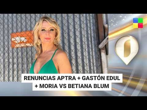 RENUNCIAS APTRA + GASTÓN EDUL+ MORIA VS BETIANA BLUM #Intrusos | Programa completo (26/03/26)
