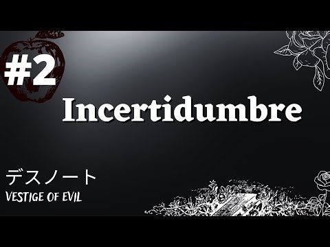 Capitulo 2 - Incertidumbre |Vestigio de Maldad| Death Note Fanfic