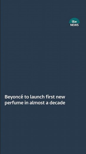 Beyoncé to launch first new perfume in almost a decade #ITVnews #beyonce #perfume