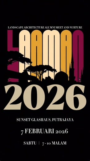 2.2K views | COMING SOON! LAAMAN : Landscape Architecture Alumni Meet & Nurture 2026 | Faculty of Built Environment & Surveying, UTM Johor Bahru | Facebook