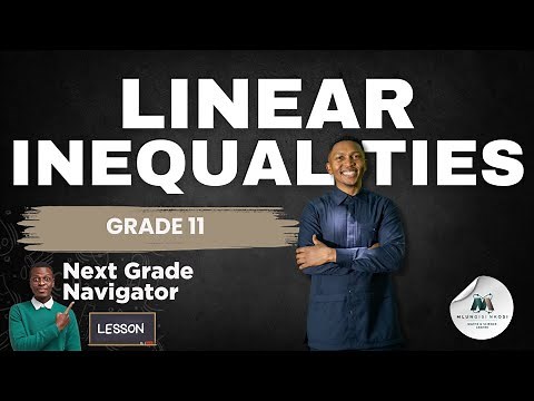 Grade 11 - Inequalities | Introduction | Linear Inequality | Mlungisi Nkosi