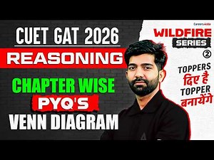 CUET GAT 2026 | Reasoning PYQs | Venn Diagram | Wildfire Series 🔥 Part 02