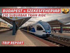 【4K】Hungary's Z30 Suburban Train: Budapest to Székesfehérvár Full Ride - With Captions【CC】