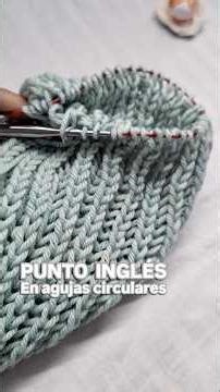 PUNTO INGLÉS tejido a dos palitos en circular. #tejedoras
