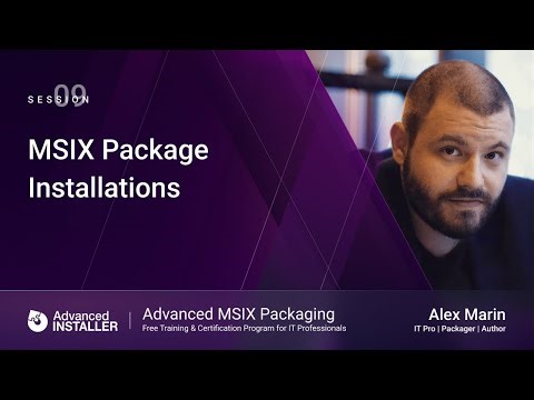 MSIX Packaging Fundamentals | Session 9: MSIX Package Installations