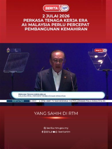 PERKASA TENAGA KERJA ERA AI: MALAYSIA PERLU PERCEPAT PEMBANGUNAN KEMAHIRAN 'Yang sahih di RTM' #RTM #BeritaRTM #MalaysiaMadani #TaatSetia #MADANIBekerja #BersamaMalaysiaku #RancakkanMADANI