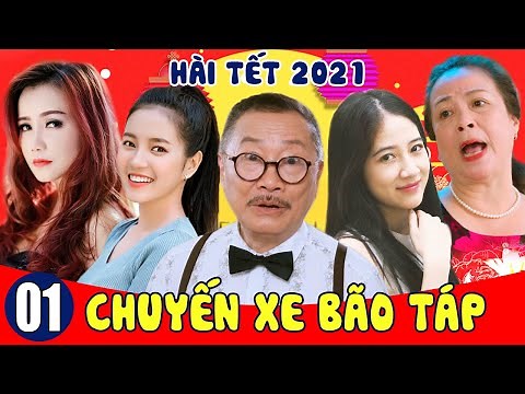 Phim Hài Tết 2021 | Chuyến Xe Bão Táp - Gia Đình Bá Đạo - Tập 1 | Hài Tết Mới Nhất 2021