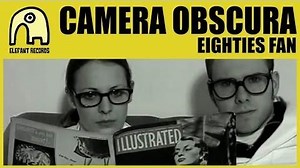 CAMERA OBSCURA - Eighties Fan Official