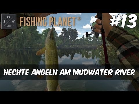 Fishing Planet - #13 - Hechte angeln am Mudwater River [Gameplay | Deutsch]