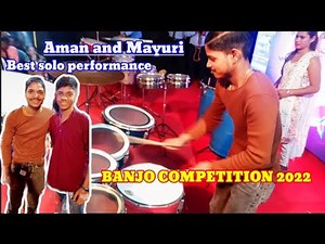 AMAN & MAYURI | SOLO UNCUT PERFORMANCE | BANJO COMPITITION 2022 | VLOG #22