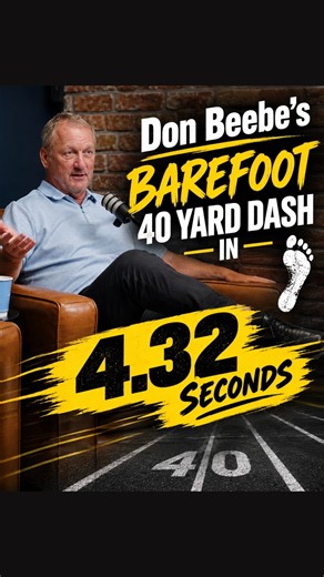 Don Beebe's barefoot 40-yard dash in 4.32 seconds