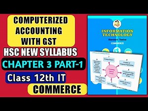 Computerised Accounting with GST Chapter 3 part1 class 12th hsc it commerce|GST|Accounting software