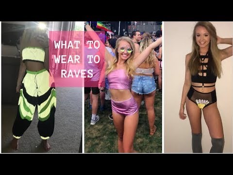 WHAT TO WEAR FOR RAVES & MUSIC FESTIVALS