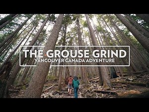 The Grouse Grind - Vancouver Canada Adventure