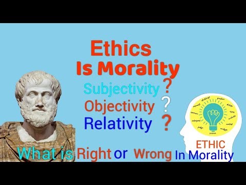 Ethics(Part:3)▶Subjectivity or Objectivity
