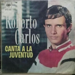 Roberto Carlos - Roberto Carlos Canta A La Juventud