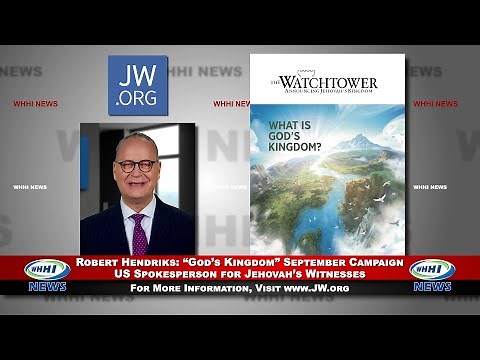 WHHI NEWS | Robert Hendriks: "God's Kingdom" September 2023 Campaign | Jehovah's Witnesses | WHHITV