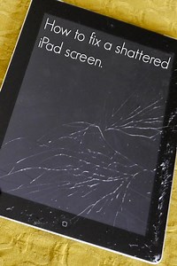 How to fix a shattered iPad screen