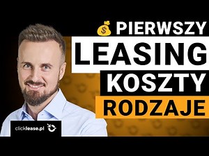 FIRST Leasing - Costs, comparison of types, how to prepare and what can you lease?