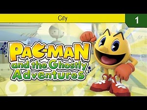 Pac-Man and the Ghostly Adventures 3DS: Introduction & City