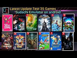 Latest Update Test 35 Games | Sudachi Emulator on android.