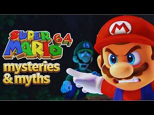 The Mysteries & Myths of Super Mario 64!